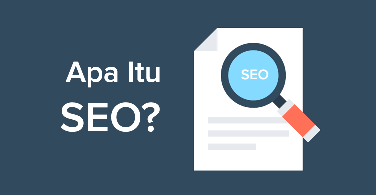 Apa itu SEO? Pengertian, Konsep Dasar, dan Manfaatnya