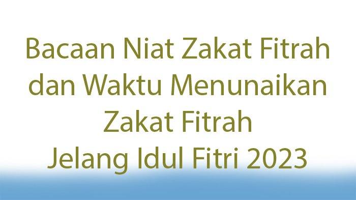 Niat dan Besaran Zakat Fitrah Idul Fitri 2026, UAS Ungkap Batas Waktu Penyaluran