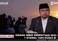 Hasil Isbat Penetapan 1 Syawal 1447 H, Cek di Sini