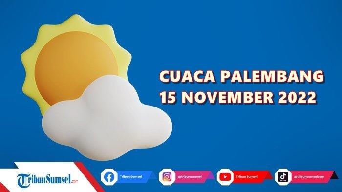 Prakiraan Cuaca Palembang Hari Ini: Hujan Pagi 15 Maret