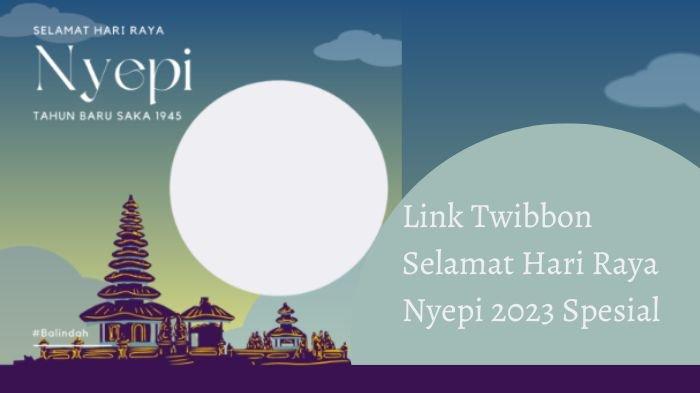 25 Tautan Twibbon Nyepi 2026, Cocok untuk Foto Profil Sosial Media