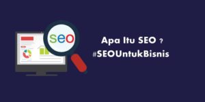 Apa Itu SEO Pengertian SEO dan Cara Kerjanya
