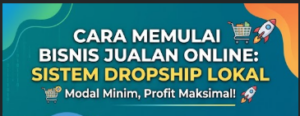 Cara Memulai Bisnis Jualan Online dengan Sistem Dropship Lokal: Modal Minim, Profit Maksimal