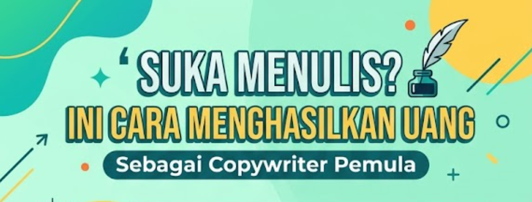 Suka Menulis Ini Cara Menghasilkan Uang sebagai Copywriter Pemula