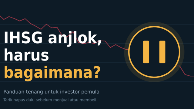 IHSG Anjlok, Harus Bagaimana Panduan Investor Pemula Menghadapi Pasar Saham Turun