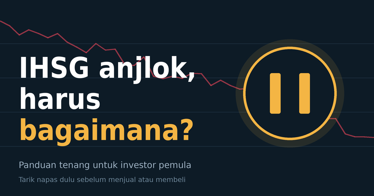 IHSG Anjlok, Harus Bagaimana Panduan Investor Pemula Menghadapi Pasar Saham Turun